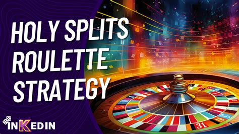 holy splits roulette strategy.